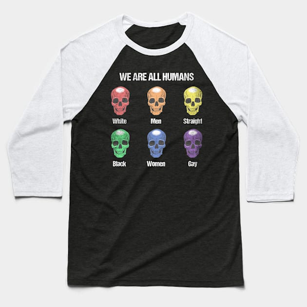 We are all Humans Human rights Womens right LGBTQ Baseball T-Shirt by MGO Design